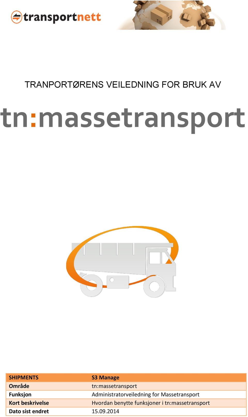 Administratorveiledning for Massetransport Kort beskrivelse