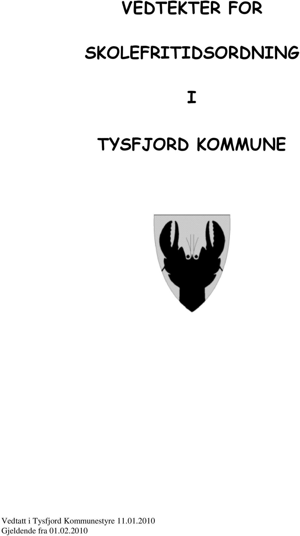 TYSFJORD KOMMUNE Vedtatt i