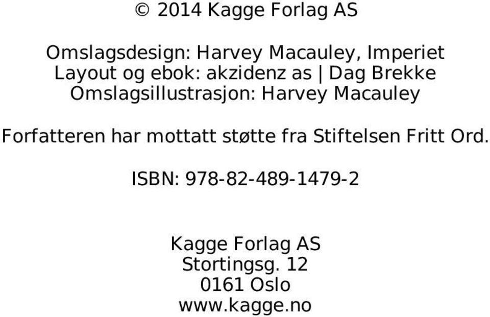 Macauley Forfatteren har mottatt støtte fra Stiftelsen Fritt Ord.