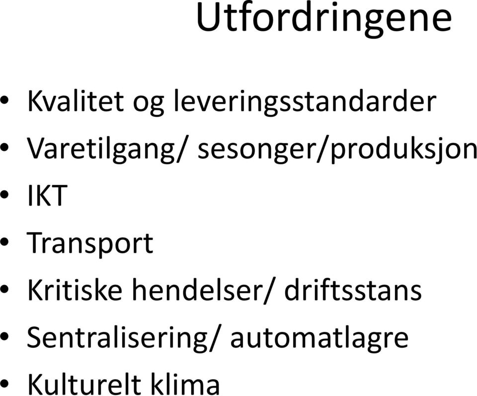 sesonger/produksjon IKT Transport Kritiske