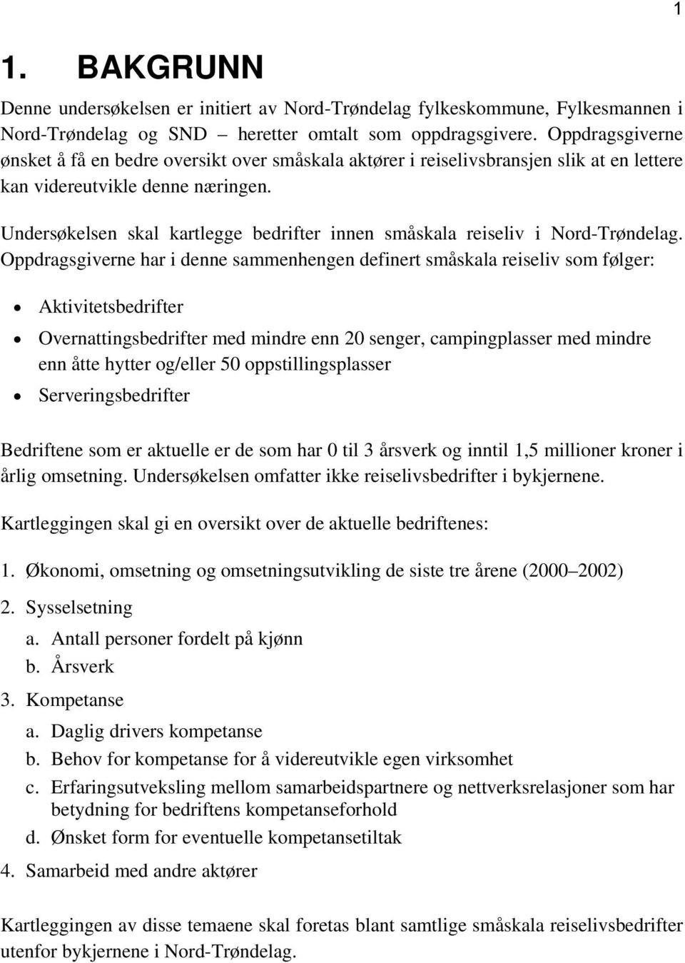 Undersøkelsen skal kartlegge bedrifter innen småskala reiseliv i Nord-Trøndelag.