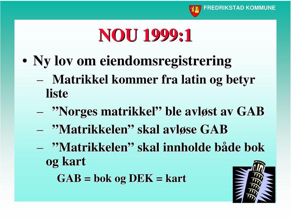 avløst av GAB Matrikkelen skal avløse GAB Matrikkelen