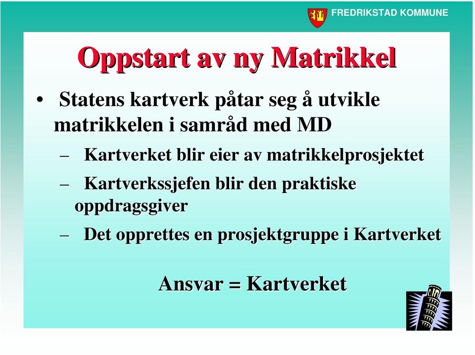 matrikkelprosjektet Kartverkssjefen blir den praktiske