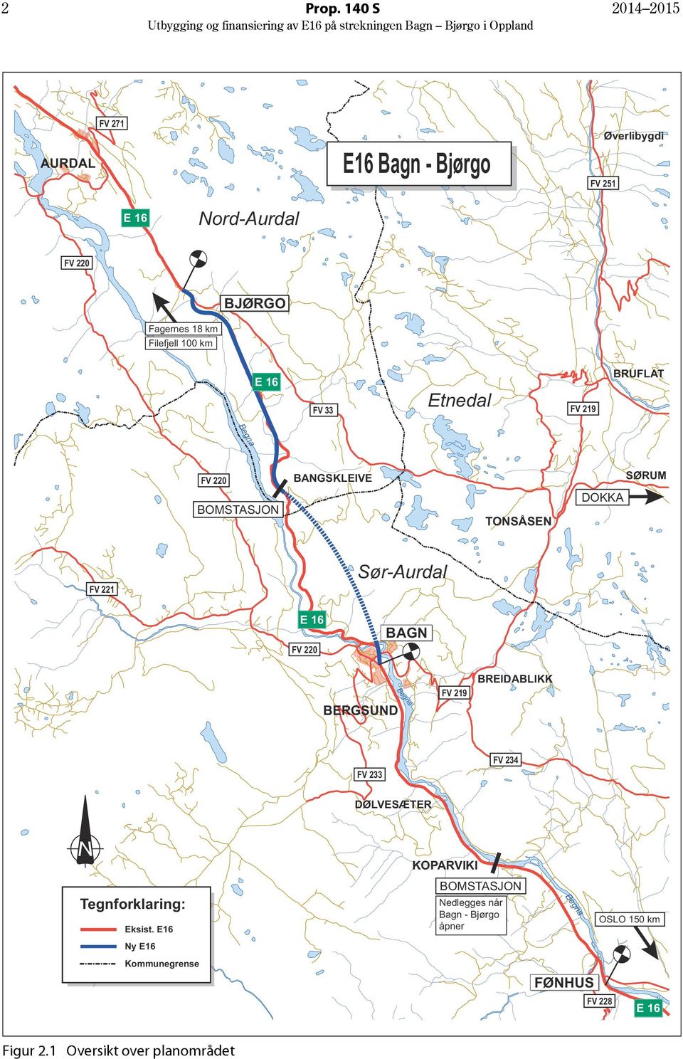 BRUFLAT Etnedal FV 33 FV 219 Be gn a FV 220 SØRUM BANGSKLEIVE DOKKA BOMSTASJON TONSÅSEN Sør-Aurdal FV 221 BAGN FV 220