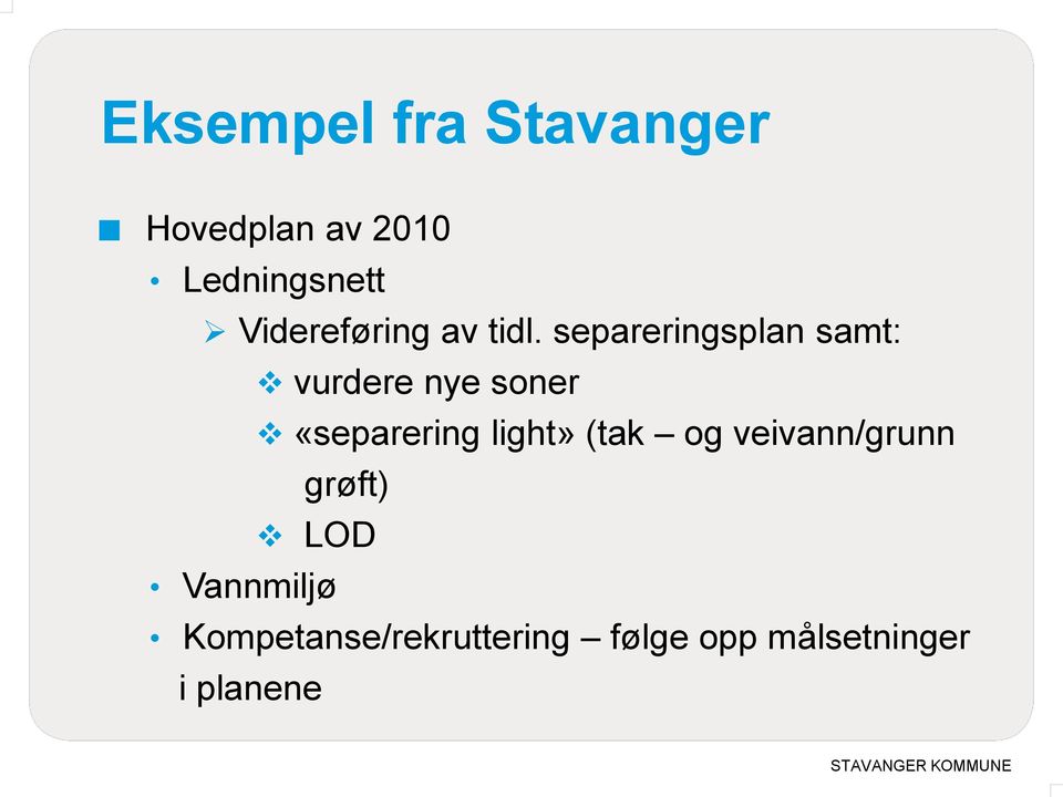 light» (tak og veivann/grunn grøft) LOD Vannmiljø