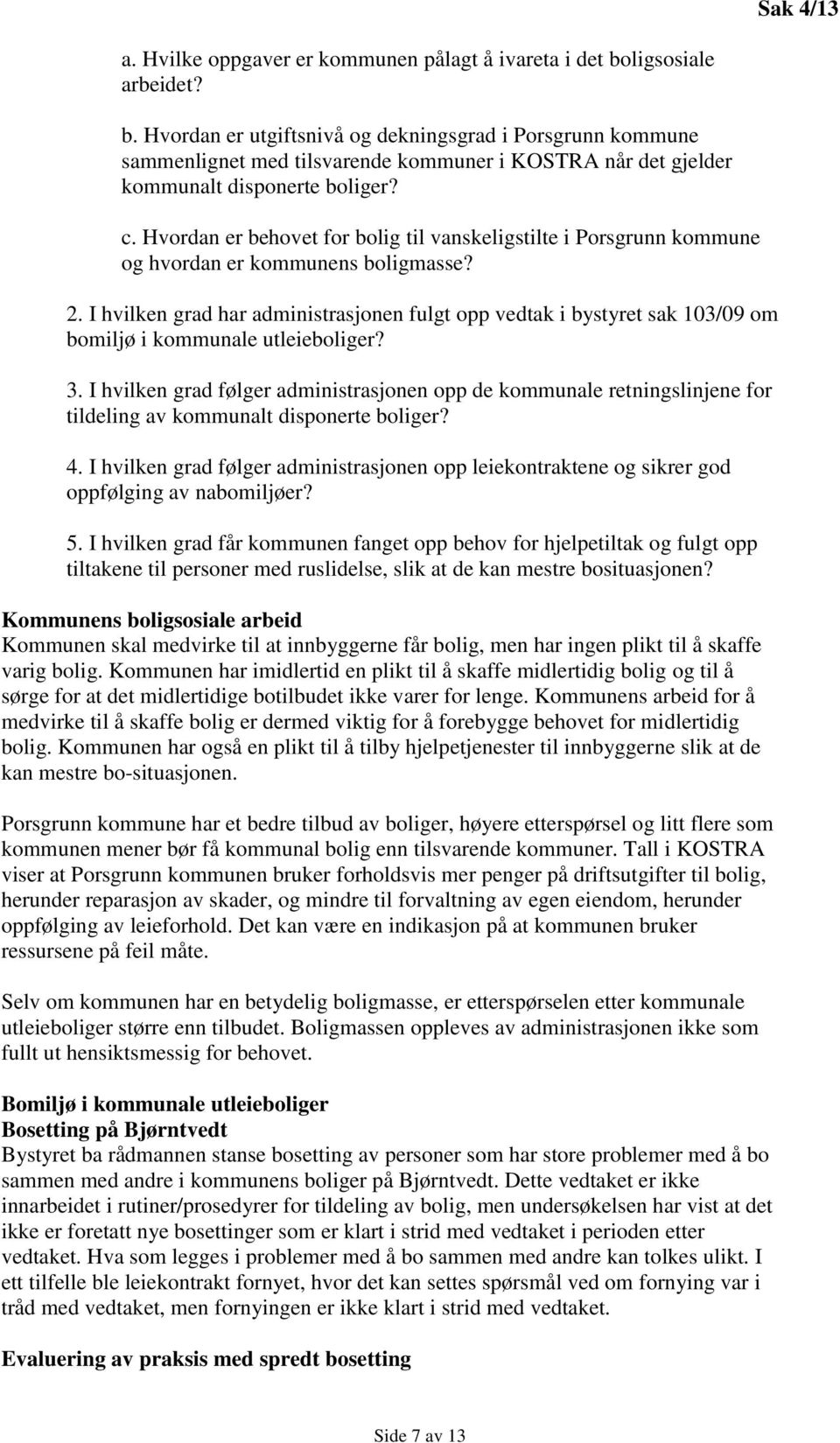 Hvordan er behovet for bolig til vanskeligstilte i Porsgrunn kommune og hvordan er kommunens boligmasse? 2.