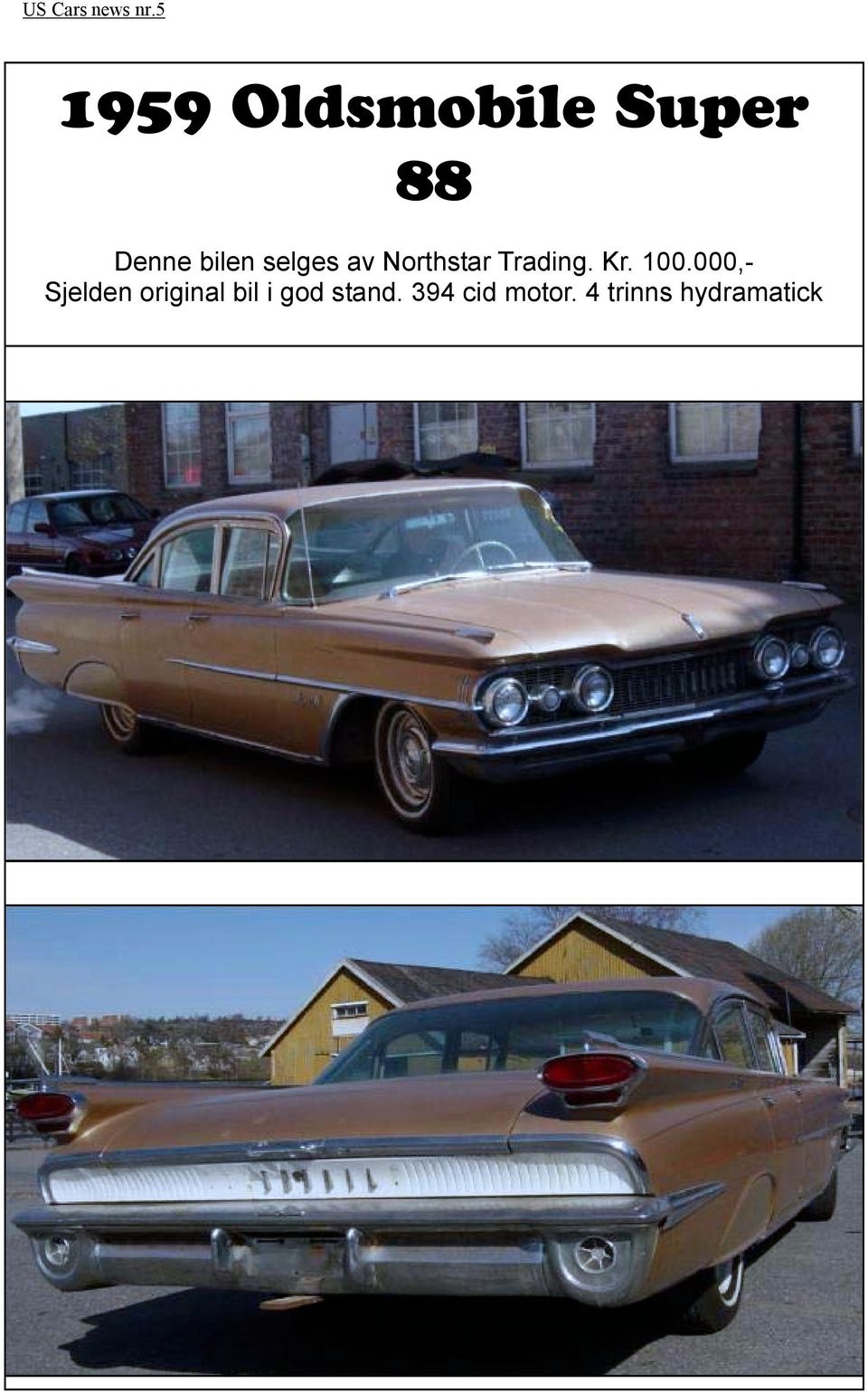 000,- Sjelden original bil i god