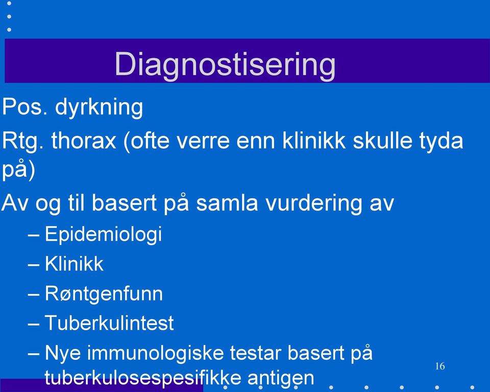 basert på samla vurdering av Epidemiologi Klinikk