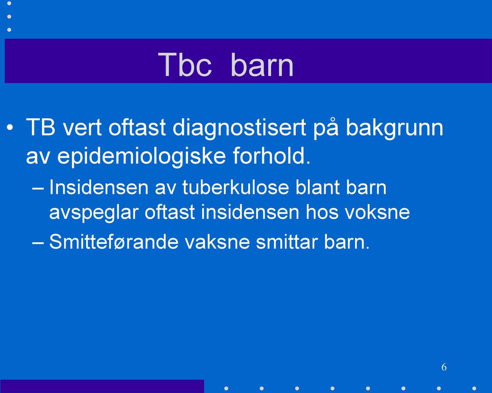 Insidensen av tuberkulose blant barn avspeglar