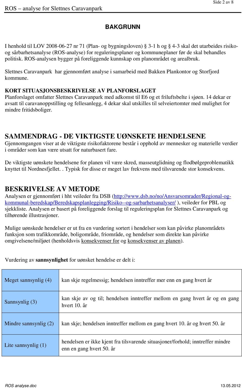 Slettnes Caravanpark har gjennomført analyse i samarbeid med Bakken Plankontor og Storfjord kommune.