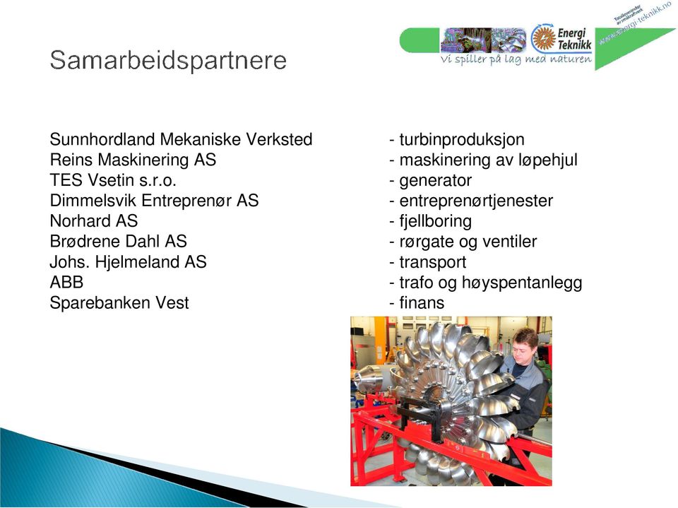 generator - entreprenørtjenester - fjellboring - rørgate og ventiler - transport