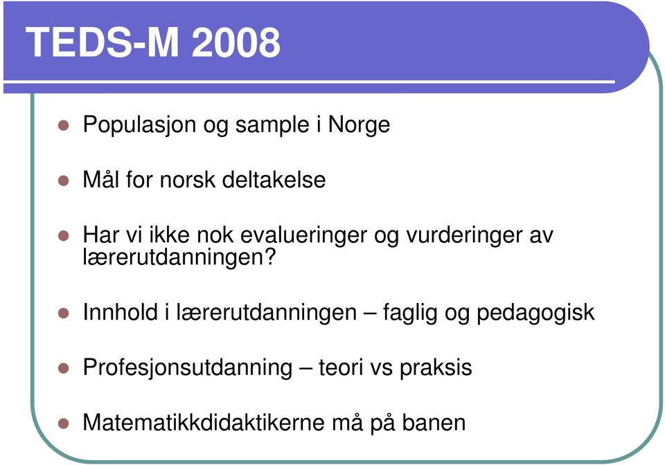 Innhold i lærerutdanningen faglig og pedagogisk