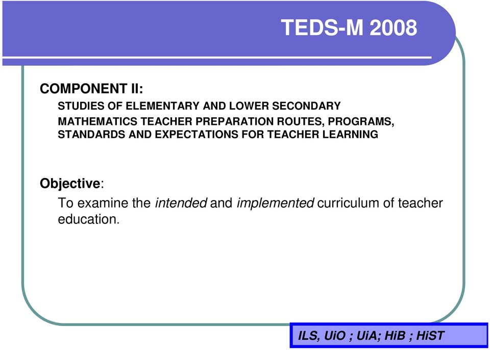 EXPECTATIONS FOR TEACHER LEARNING Objective: To examine the