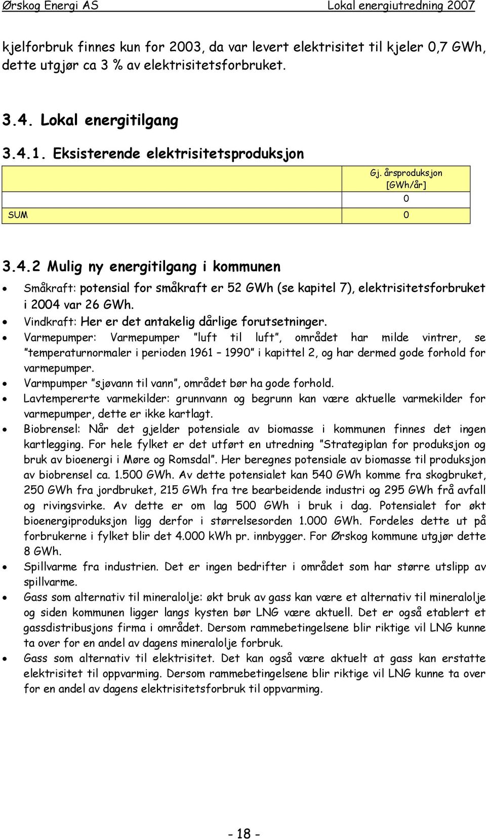 Vindkraft: Her er det antakelig dårlige forutsetninger.