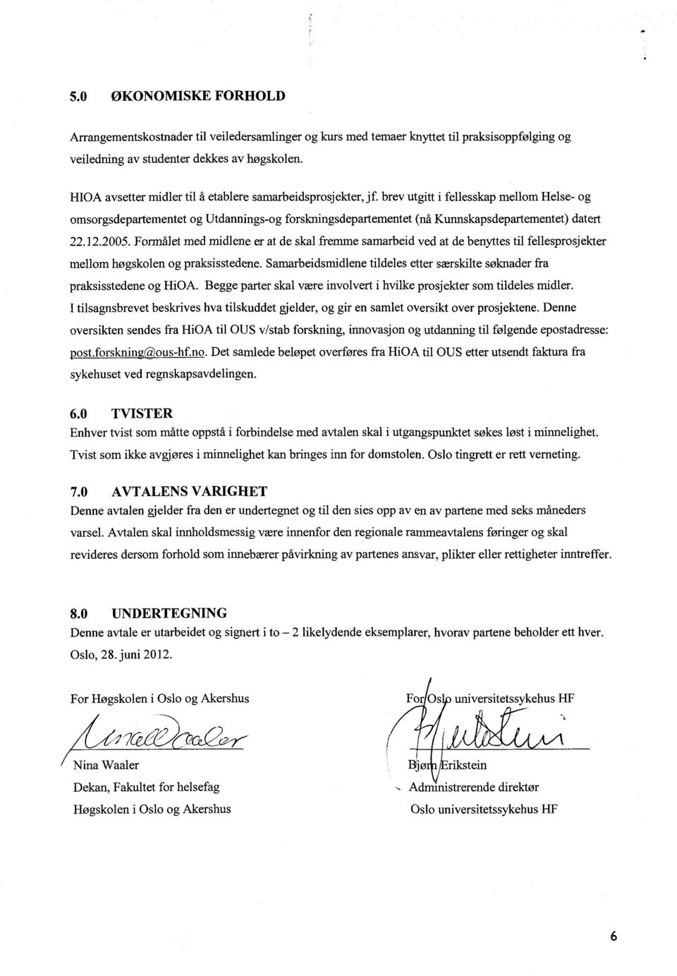 brev utgitt i fellesskap mellom Helse- og omsorgsdepartementet og Utdannings-og forskningsdepartementet (nå Kunnskapsdepartementet) datert 22.12.2005.