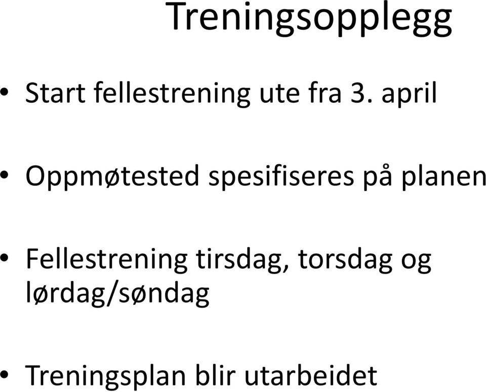 april Oppmøtested spesifiseres på planen