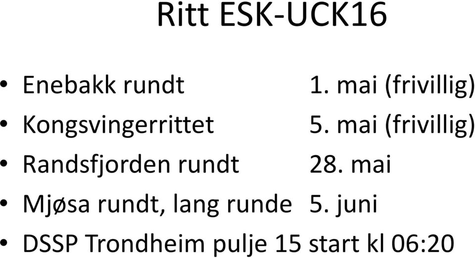 mai (frivillig) 5. mai (frivillig) 28.