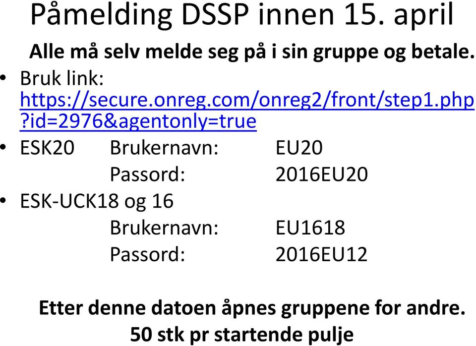 id=2976&agentonly=true ESK20 Brukernavn: EU20 Passord: 2016EU20 ESK-UCK18 og 16