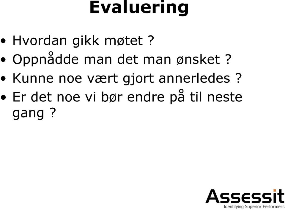 Kunne noe vært gjort annerledes?