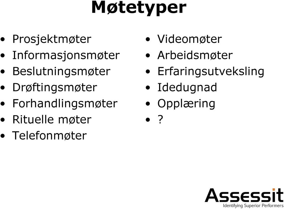 Forhandlingsmøter Rituelle møter Telefonmøter