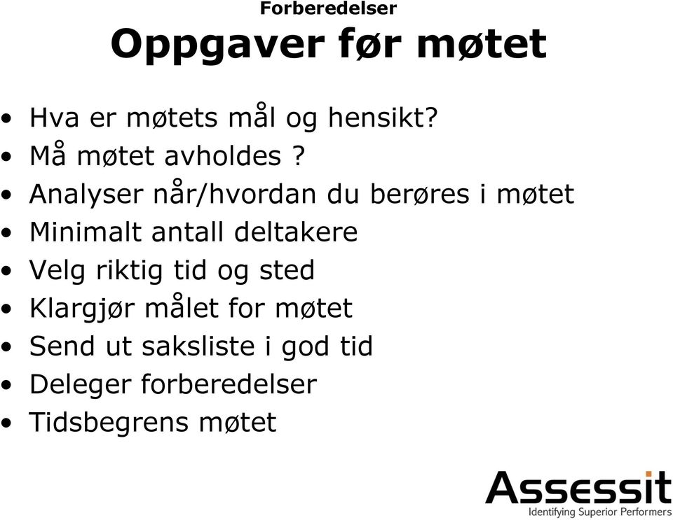 Analyser når/hvordan du berøres i møtet Minimalt antall deltakere