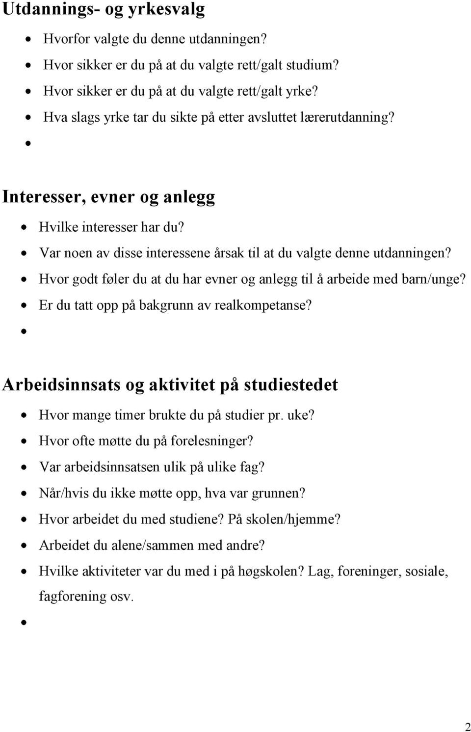 Hvor godt føler du at du har evner og anlegg til å arbeide med barn/unge? Er du tatt opp på bakgrunn av realkompetanse?