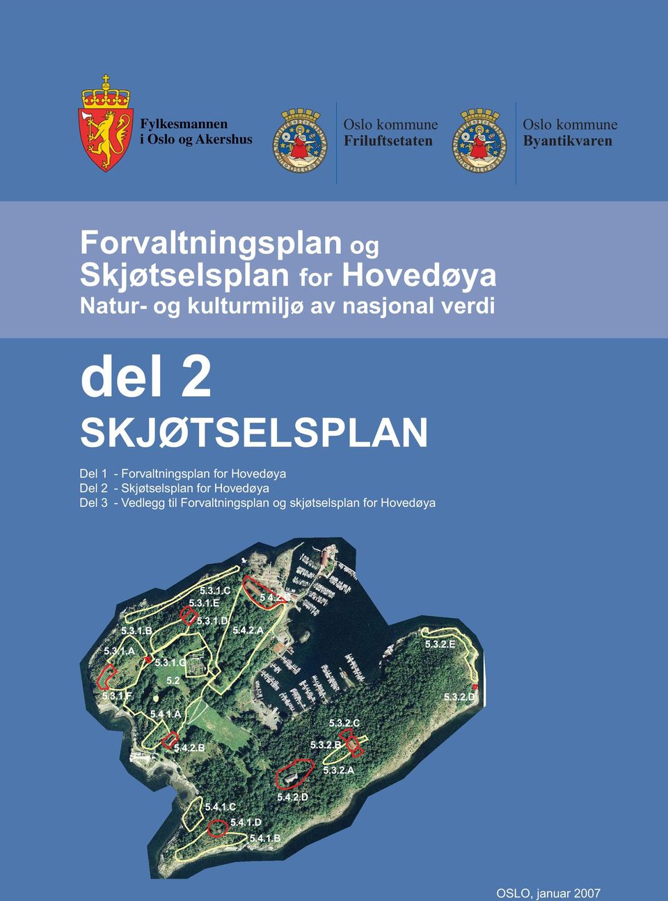 del 2 SKJØTSELSPLAN Del 1 - Forvaltningsplan for Hovedøya Del 2 - Skjøtselsplan for
