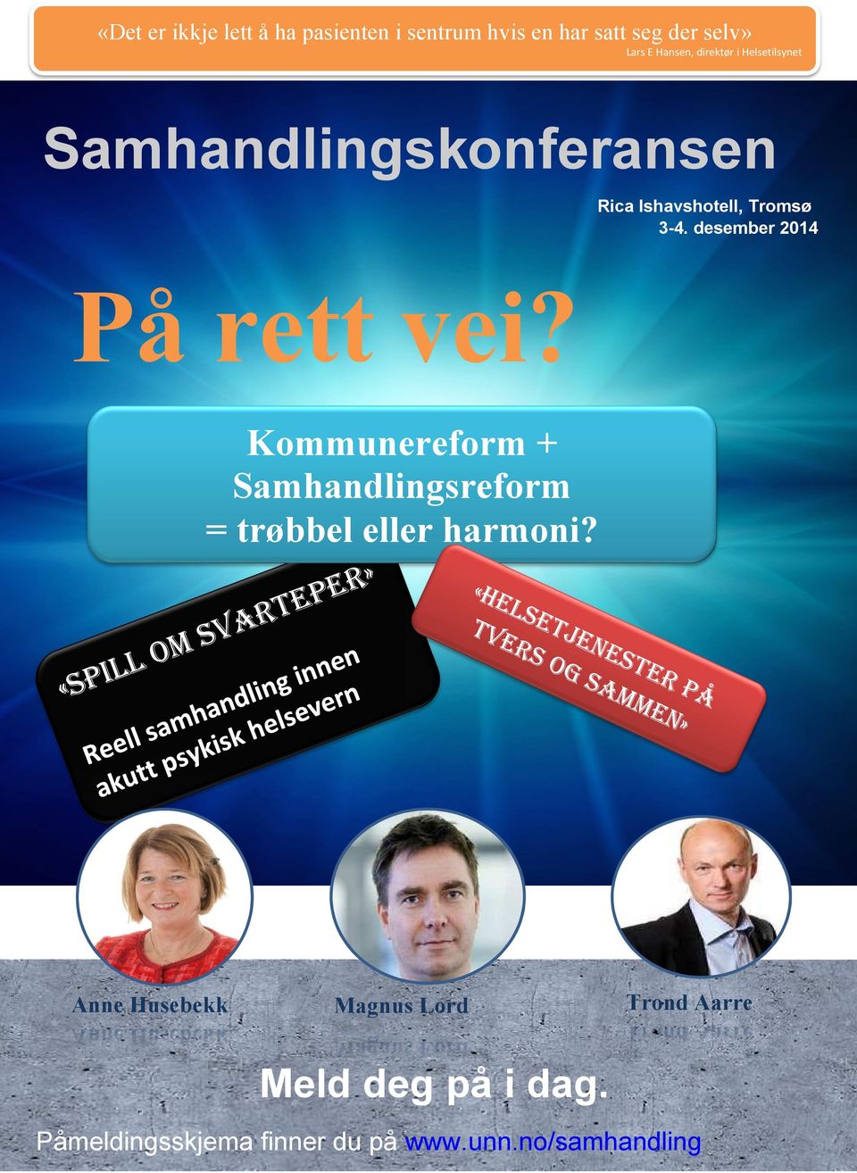 desember 2014 På rett vei? Kommunereform + Samhandlingsreform = trøbbel eller harmoni?