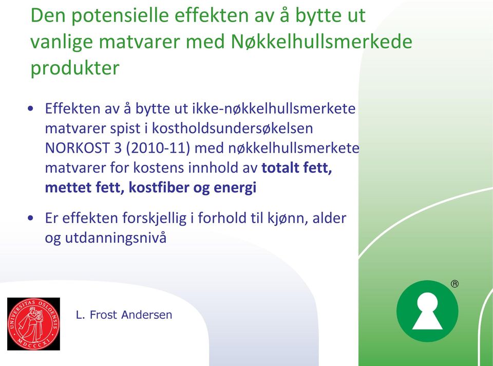 3 (2010-11) med nøkkelhullsmerkete matvarer for kostens innhold av totalt fett, mettet fett,