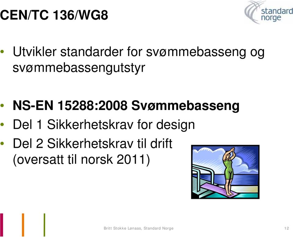 Sikkerhetskrav for design Del 2 Sikkerhetskrav til drift