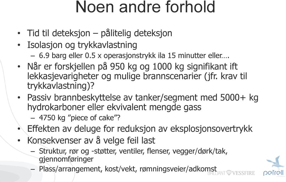 Passiv brannbeskyttelse av tanker/segment med 5000+ kg hydrokarboner eller ekvivalent mengde gass 4750 kg piece of cake?