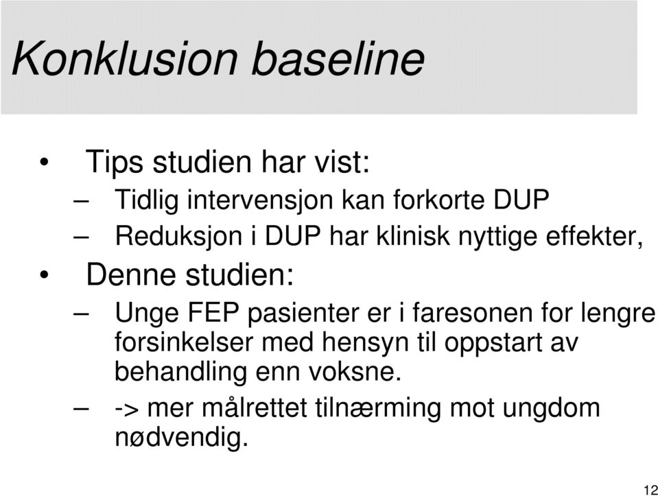 pasienter er i faresonen for lengre forsinkelser med hensyn til oppstart av