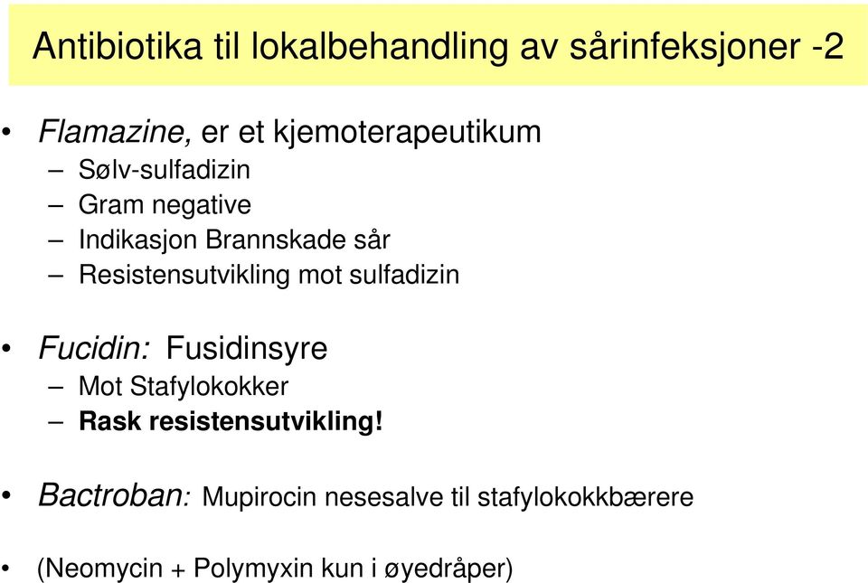 Resistensutvikling mot sulfadizin Fucidin: Fusidinsyre Mot Stafylokokker Rask