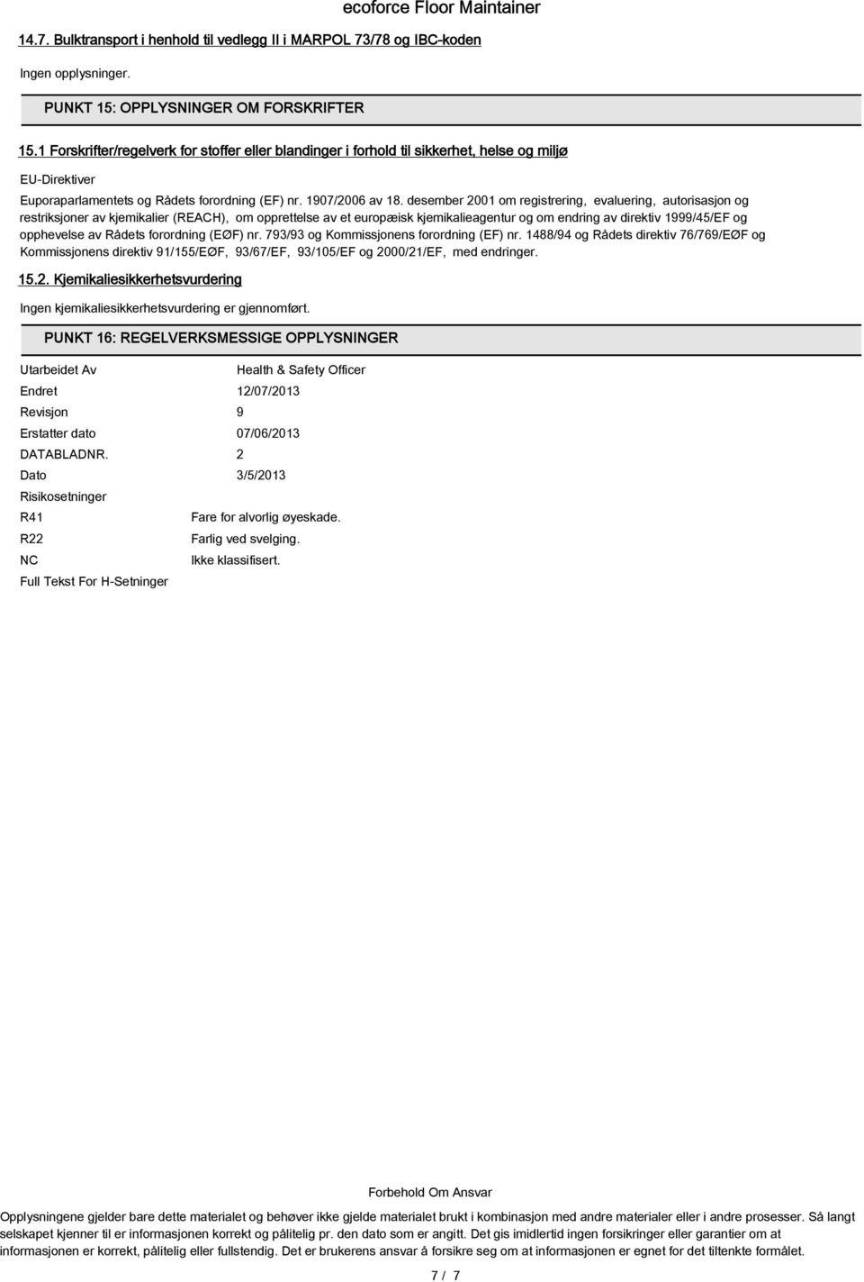 desember 2001 om registrering, evaluering, autorisasjon og restriksjoner av kjemikalier (REACH), om opprettelse av et europæisk kjemikalieagentur og om endring av direktiv 1999/45/EF og opphevelse av