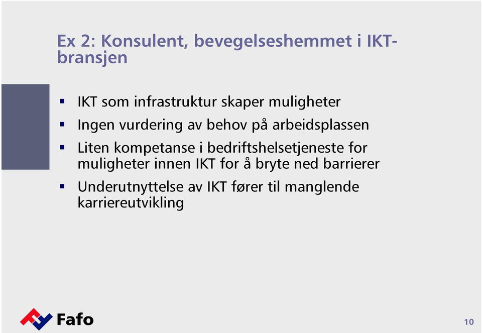 kompetanse i bedriftshelsetjeneste for muligheter innen IKT for å bryte