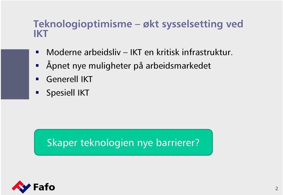 Åpnet nye muligheter på arbeidsmarkedet Generell