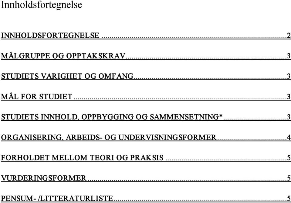 ..3 STUDIETS INNHOLD, OPPBYGGING OG SAMMENSETNING*.