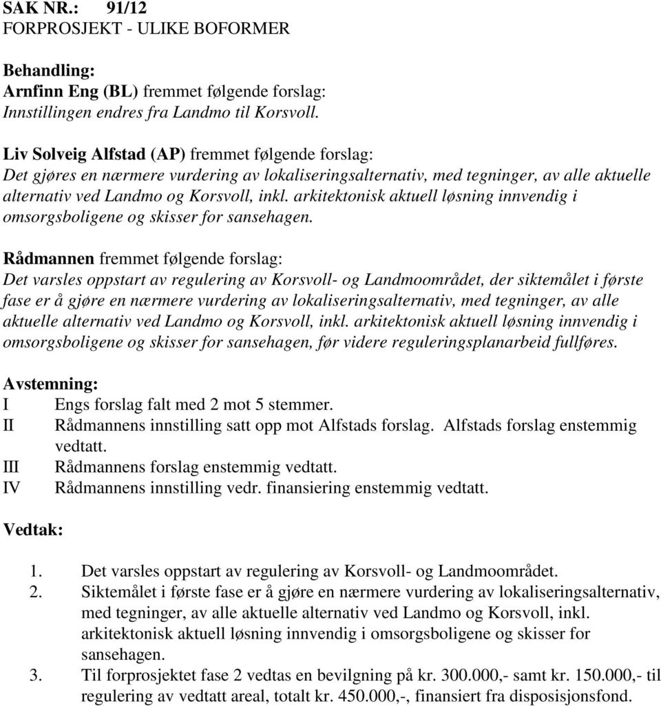 arkitektonisk aktuell løsning innvendig i omsorgsboligene og skisser for sansehagen.