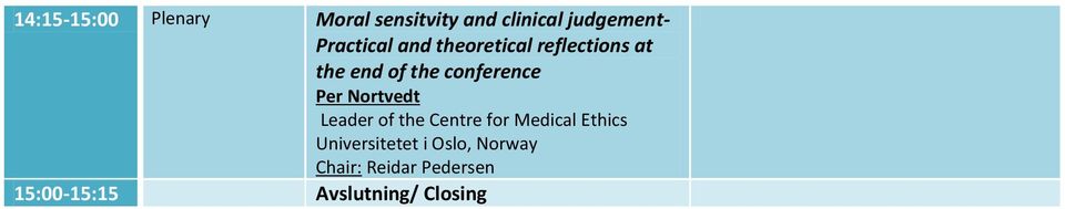 conference Per Nortvedt Leader of the Centre for Medical Ethics