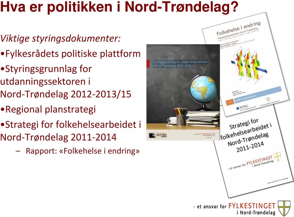 Styringsgrunnlag for utdanningssektoren i Nord Trøndelag 2012 2013/15