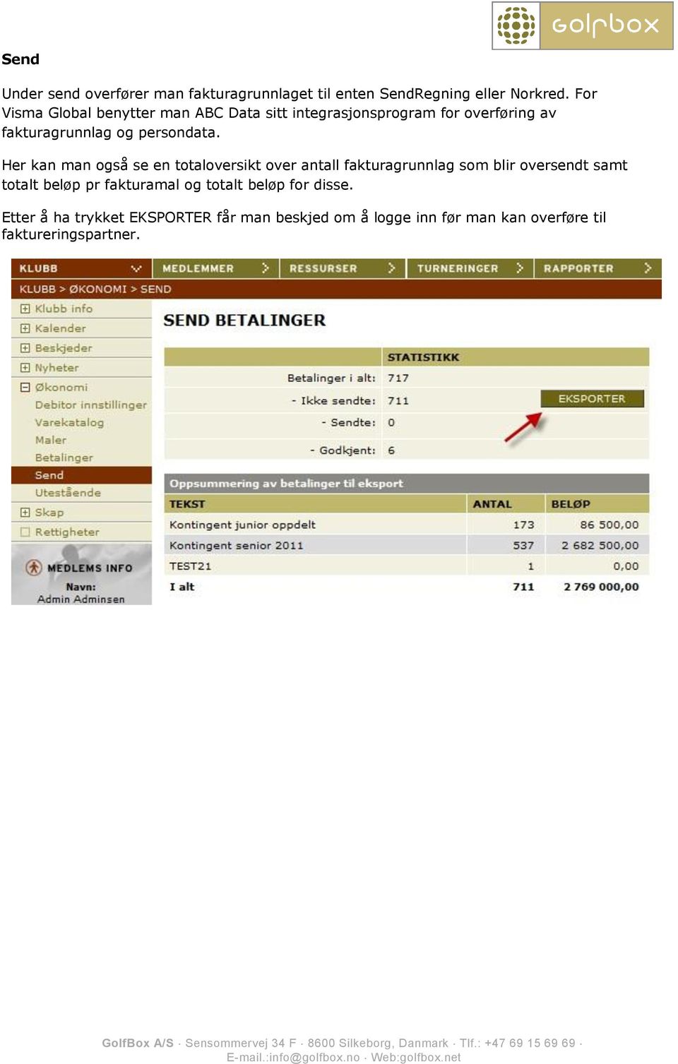 Her kan man også se en totaloversikt over antall fakturagrunnlag som blir oversendt samt totalt beløp pr