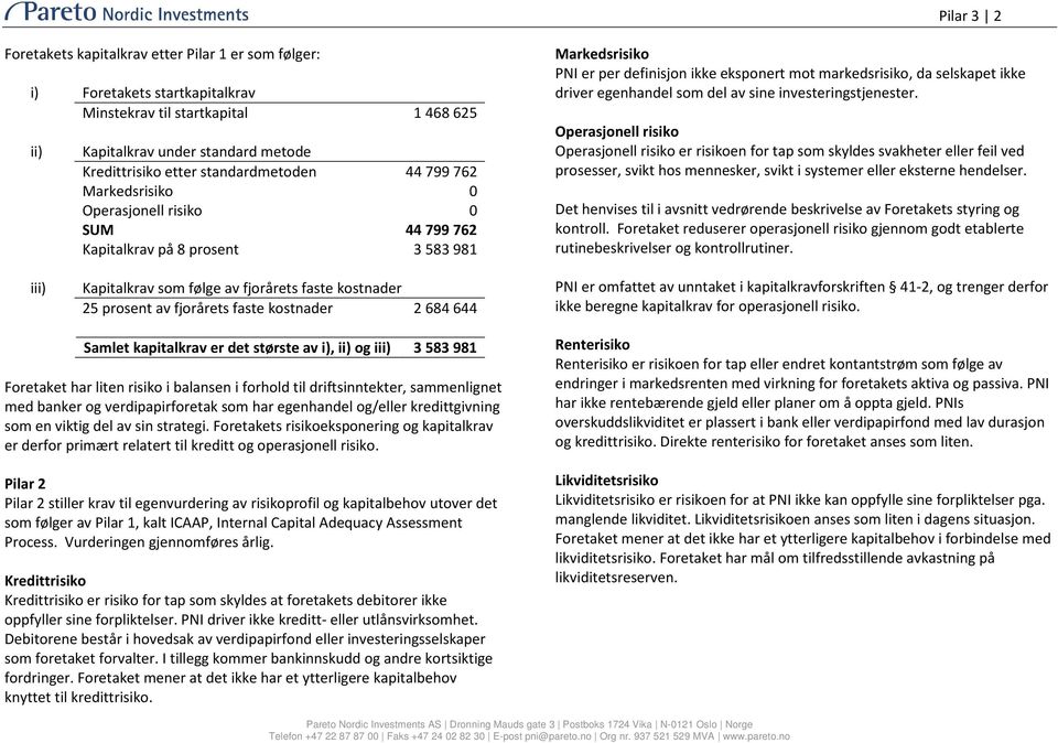 ikke driver egenhandel som del av sine investeringstjenester.