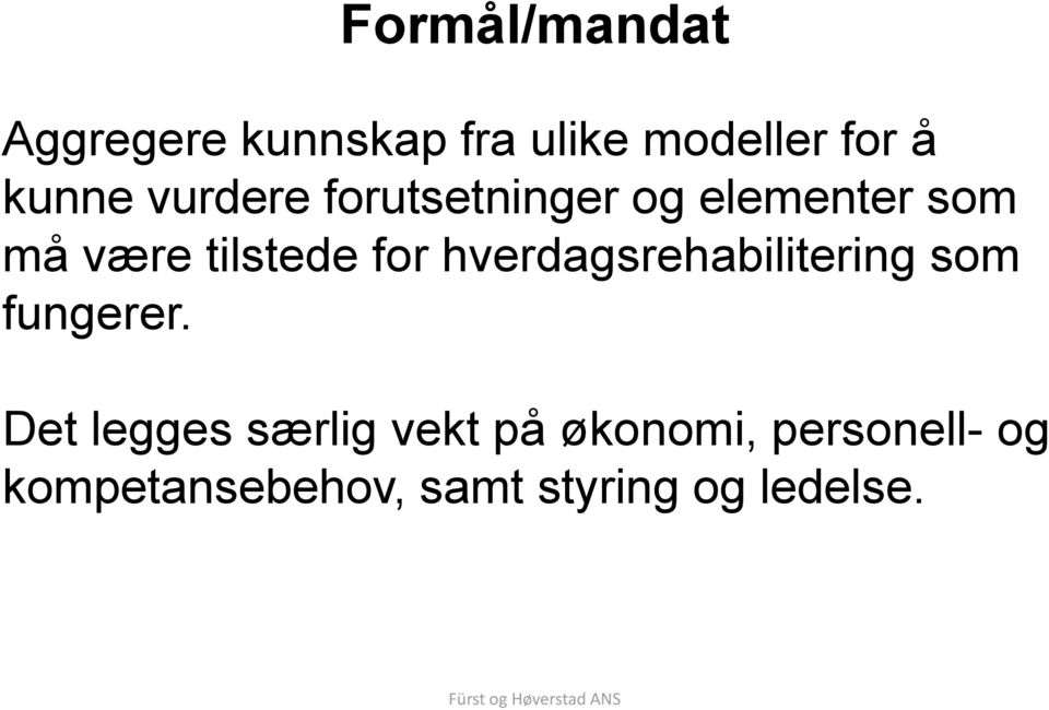 for hverdagsrehabilitering som fungerer.