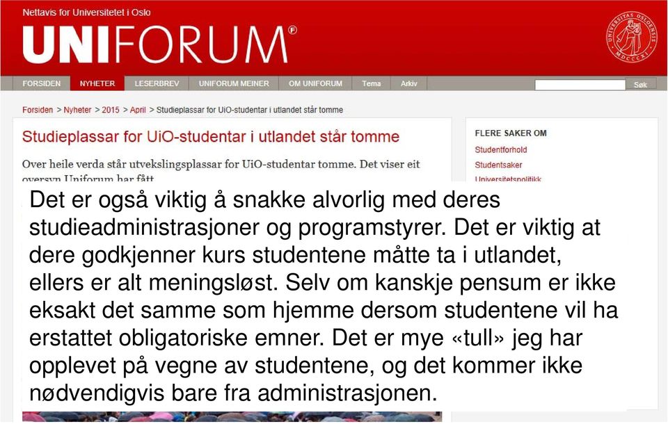 Selv om kanskje pensum er ikke eksakt det samme som hjemme dersom studentene vil ha erstattet