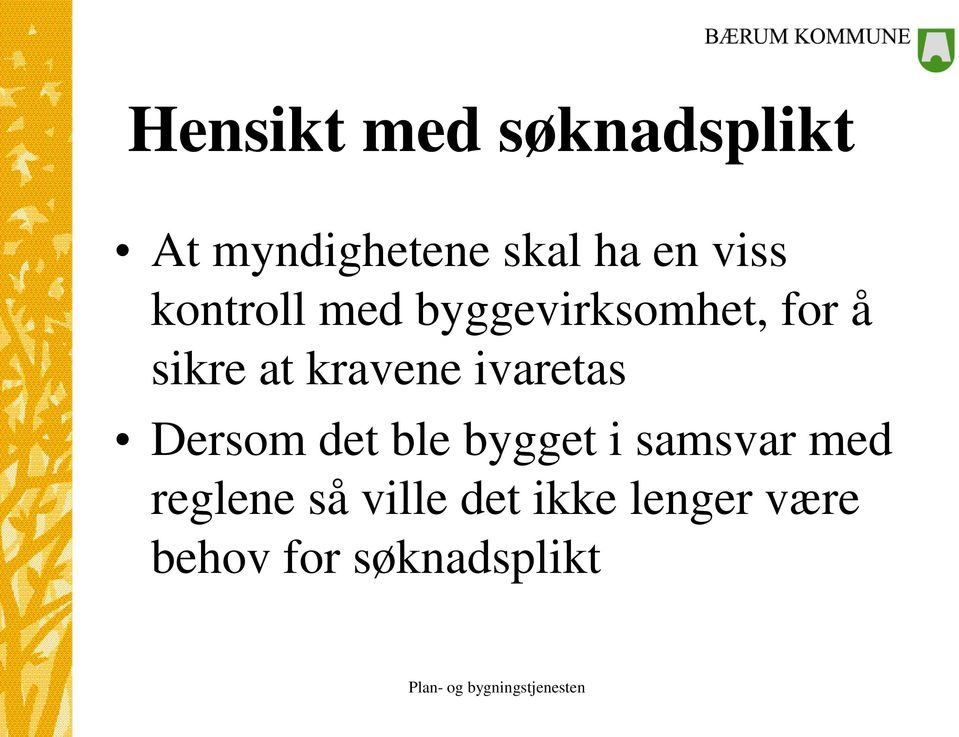 kravene ivaretas Dersom det ble bygget i samsvar med