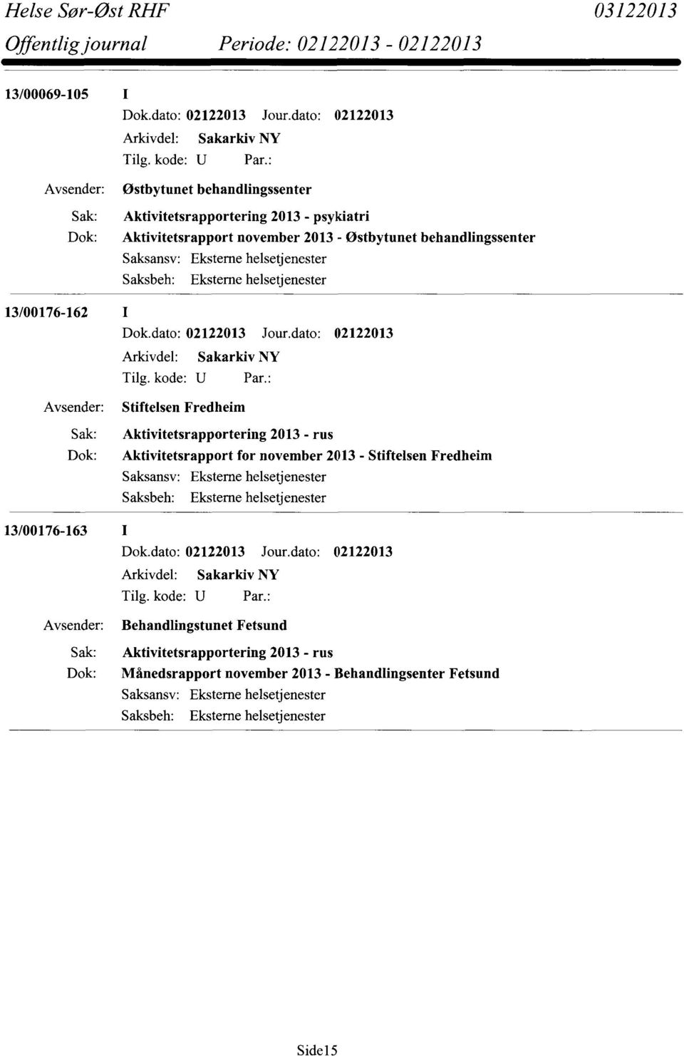 13/00176-163 I Aktivitetsrapportering 2013 - rus Aktivitetsrapport for november 2013 - Stiftelsen Fredheim