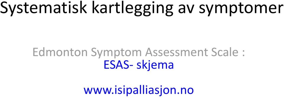 Assessment Scale : ESAS