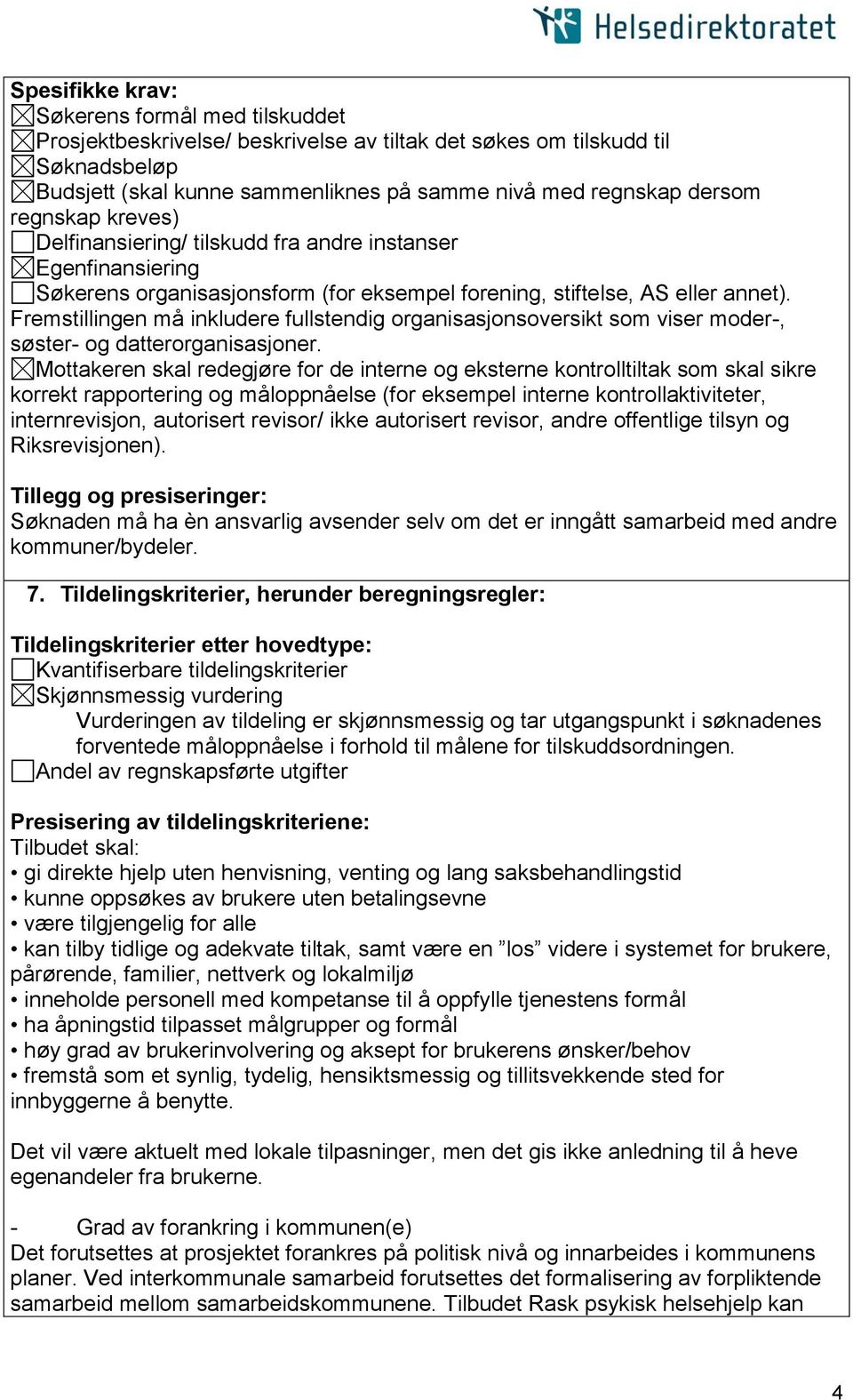 Fremstillingen må inkludere fullstendig organisasjonsoversikt som viser moder-, søster- og datterorganisasjoner.