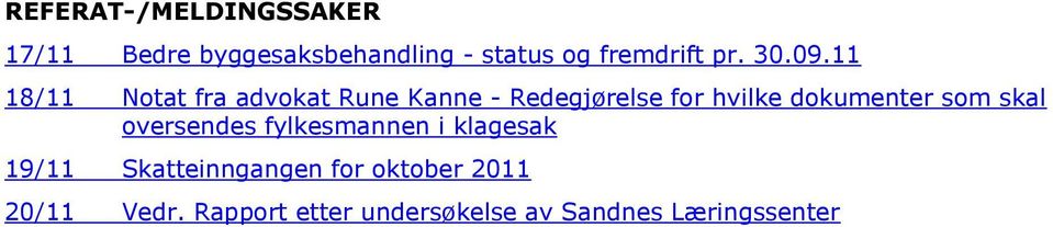 11 18/11 Notat fra advokat Rune Kanne - Redegjørelse for hvilke dokumenter