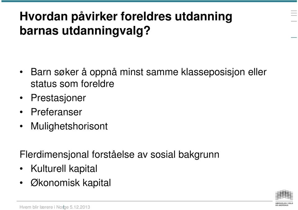 foreldre Prestasjoner Preferanser Mulighetshorisont